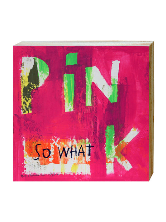 PINK SO WHAT